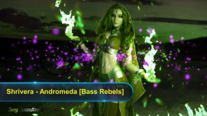 ?► Shrivera - Andromeda (Bass Rebels) ?✅