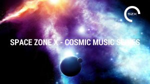 SPACE ZONE X - COSMIC MUSIC SERIES