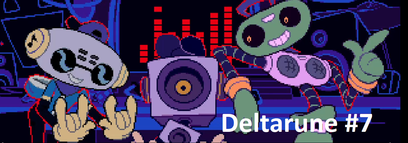 Deltarune #7