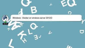 Windows : Docker on windows server 2012r2