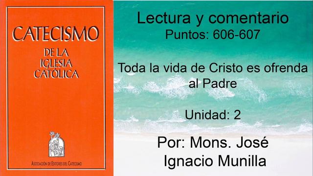 Catecismo de la Iglesia Católica, Punto 606-607 Unidad 2 смотреть онлайн