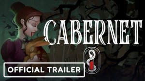 Игровой трейлер Cabernet - Official Trailer