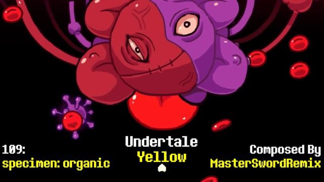 Undertale Yellow - 109 specimen: organic (15 minute loop) смотреть онлайн