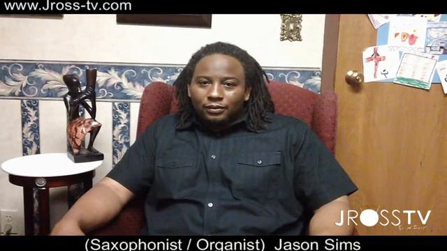 James Ross @ (Saxophonist / Organist) Jason Sims - "Multi-Tasking Musician" - www.Jross-tv.com смотреть онлайн