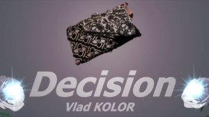Vlad KOLOR - Decision (Премьера трека)