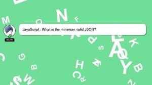 JavaScript : What is the minimum valid JSON?