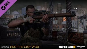 Прохождение Sniper Elite 3 #23 DLC Охота за серым волком