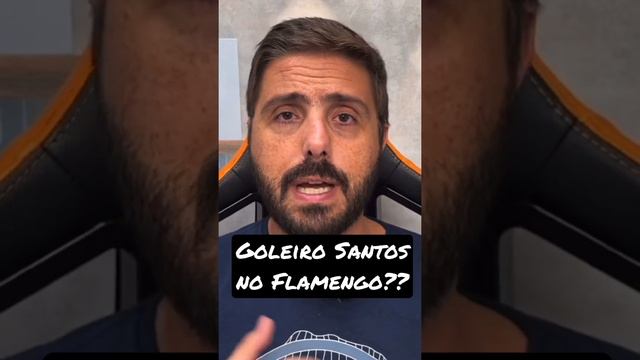 Goleiro Santos no Flamengo???