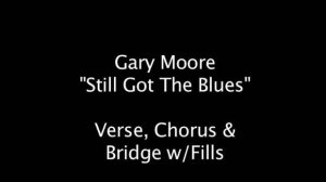Как играть на гитаре Still Got The Blues - Gary Moore ч.2 Куплет, Припев, Бридж