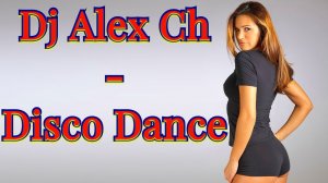 Dj Alex Ch - Disco Dance