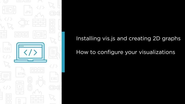 Vis.js Skills: Build Your First Data Visualization with vis.js Course Preview