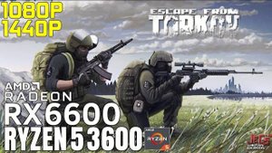 Escape from Tarkov | Ryzen 5 3600 + RX 6600 | 1080p, 1440p benchmarks!