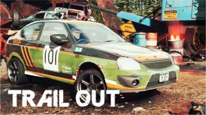 TRAIL OUT ► НЕАДЕКВАТНАЯ МАШИНА #9