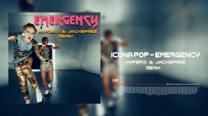 Icona Pop - Emergency (Hyp3r D  &  Jacksfree Remix)