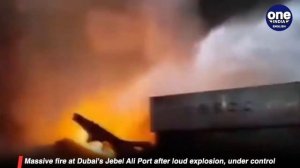 Dubai's Jebel Ali Port: Massive fire after explosion on a docked ship | Oneindia News