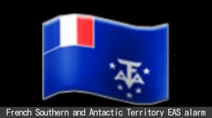 ⚠️French Southern and Antarctic Territory (FSAT) EAS alarm⚠️