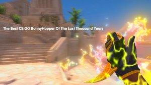 The Best CS:GO BunnyHopper Of The Last Thousand Years