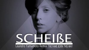 Lady Gaga - Scheiße (Leandro Yamamoto Remix)