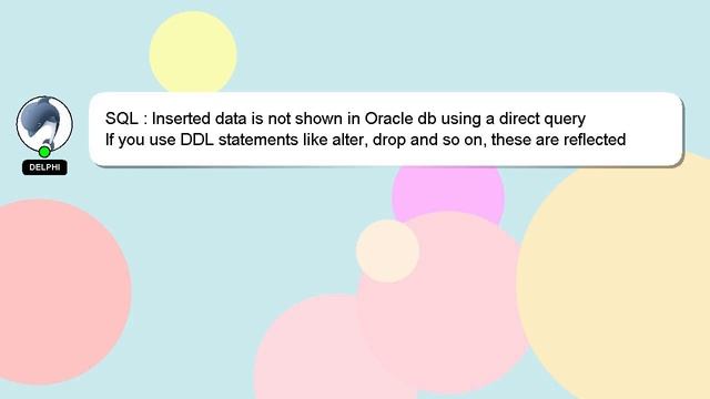 SQL : Inserted data is not shown in Oracle db using a direct query смотреть онлайн