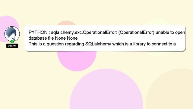 PYTHON : sqlalchemy.exc.OperationalError: (OperationalError) unable to open database file None None смотреть онлайн