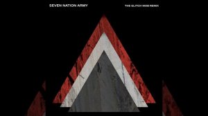Seven Nation Army (The Glitch Mob Remix)