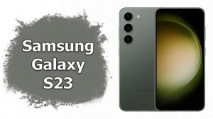 Обзор Samsung Galaxy S23