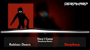 Roblox DOORS: Here I Come - Derpikarp Remix