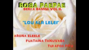 Rosa Paepae - Lou alii lelei snippet - Seki a Samoa Voll II