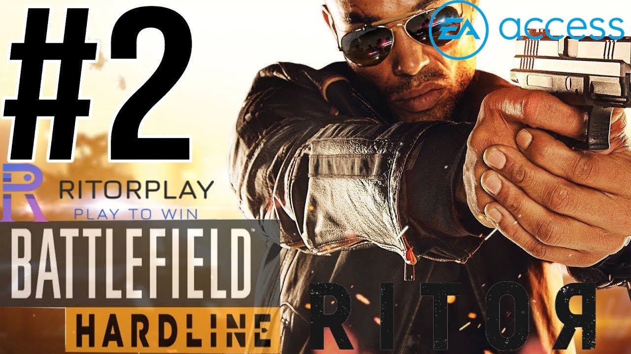 Battlefield Hardline Прохождение #2 [EA Access] #RitorPlay