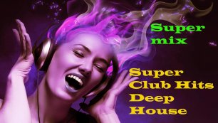 SUPER HITS COMPILATION,DJ VICE Best Vocal Deep House Mix session,Супер Хиты,Супер Микс, #22 .mp4