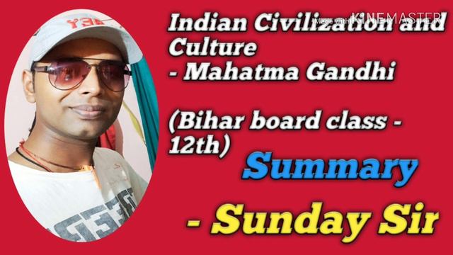 Indian Civilization and Culture - Mahatma Gandhi (Bihar board class -12) Rain Bow part 2