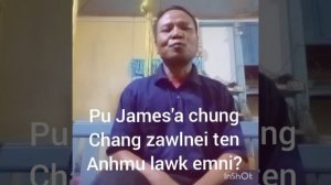 Pu James'a chungchang zawlnei ten anhmu lawk emni?