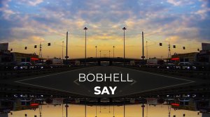 Bobhell - Say, road movie, музыкальный видеоклип