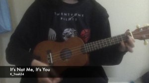 It's Not Me, It's You - Original Song (Read Description)