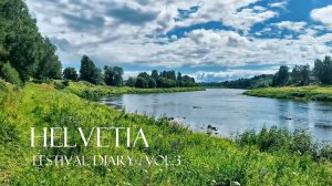 Helvetia -Festival Diary- Vol.3