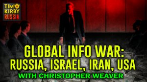 TKR#71: Global Info War and Mass Manipulation with the Grayzone's Christopher Weaver