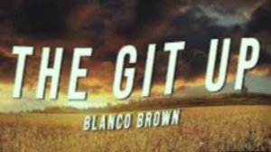 The Git Up INSTRUMENTAL REMAKE REMIX (Blanco Brown)