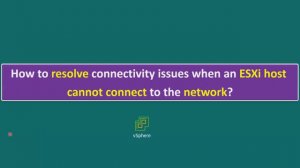 How to resolve connectivity issues when an ESXi host cannot connect to the network?