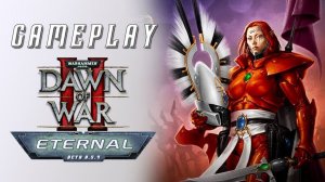 GAMEPLAY ▷ Dawn of war®  II - Eternal mod