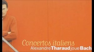 Johann Sebastian Bach_ Concertos Italiens - Alexandre Tharaud (Audio video)