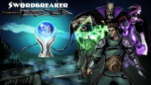 Swordbreaker The Game | Platinum Walkthrough | All Achievements & Trophies