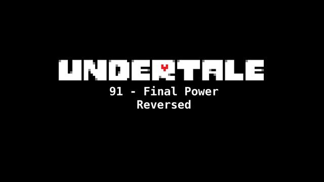 Undertale - 91 - Final Power reversed смотреть онлайн