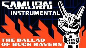Samurai - The Ballad Of The Buck Ravers (Unofficial Instrumental)