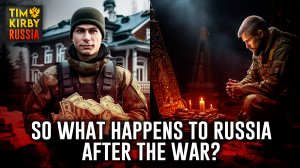 What will happen to Russia after the war is over?
