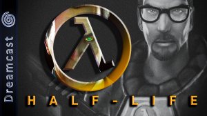 Half Life | воспоминания | Dreamcast