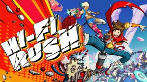 Hi-Fi Rush | Прохождение | Xbox