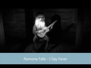 Ramona Falls, - "I Say Fever"