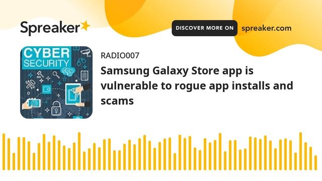 Samsung Galaxy Store app is vulnerable to rogue app installs and scams смотреть онлайн