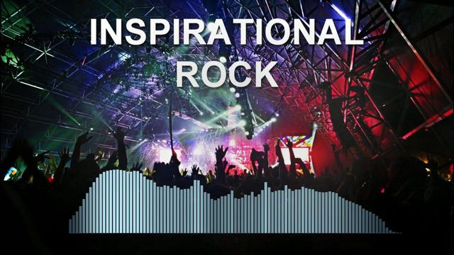 Inspirational Rock (Фоновая музыка - Музыка для видео)