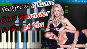 Shakira & Rihanna - Can't Remember to Forget You [Piano Tutorial] Synthesia